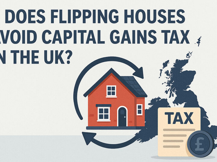 Does Flipping Houses Avoid Capital Gains Tax in the UK?