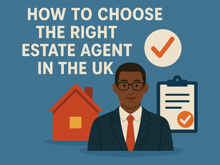 How to Choose the Right Estate Agent in the UK – A Complete Guide