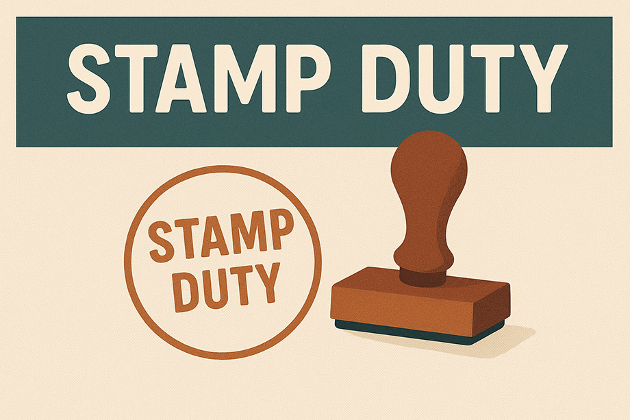 The Complete Guide to Stamp Duty – What It Is, When to Pay, and How to Navigate the System