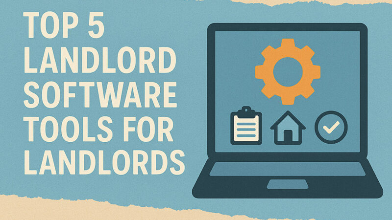 Top 5 Landlord Software Tools for Landlords