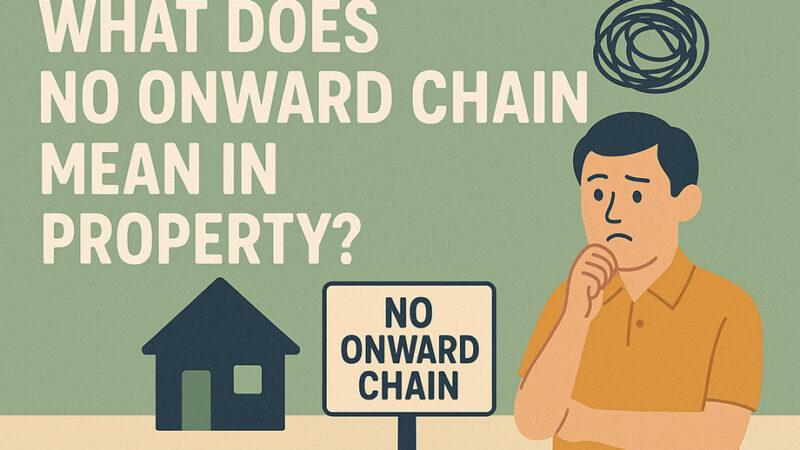 What Does No Onward Chain Mean in Property?
