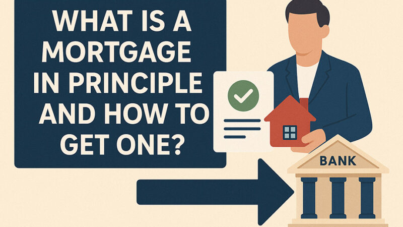 What Is a Mortgage in Principle and How to Get One?