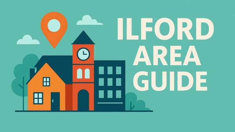 Living in Ilford – Complete Guide for Renters & Buyers