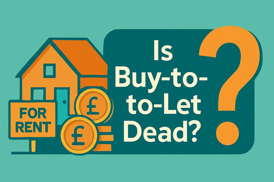 Is Buy-to-Let Dead? Risks & Rewards