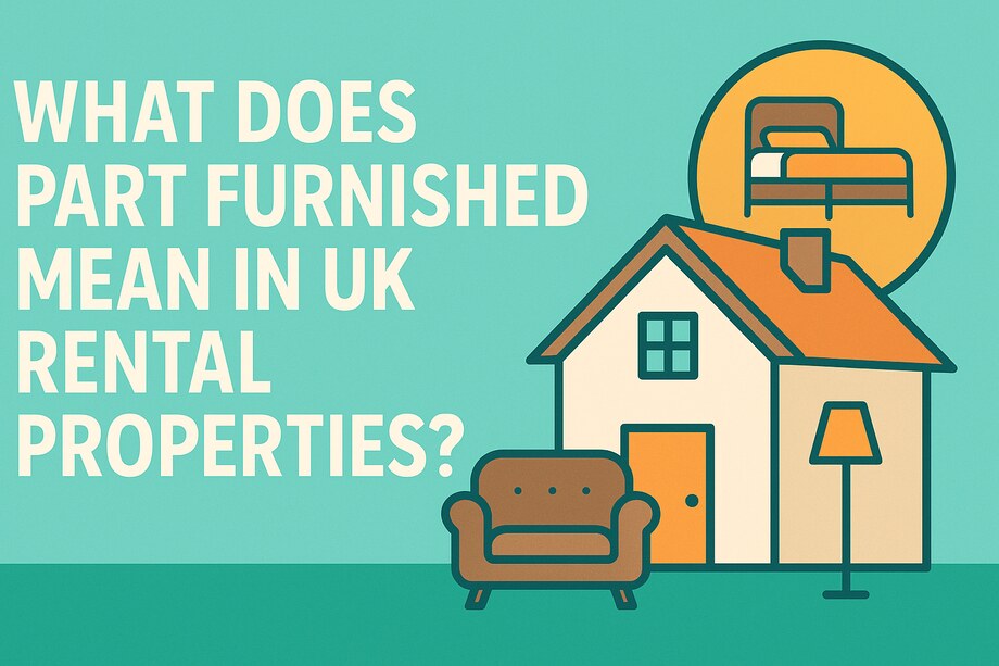 What Does Part Furnished Mean in UK Rental Properties? A Complete Guide for Tenants
