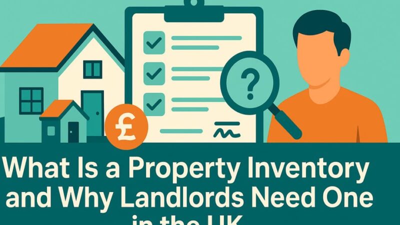 What Is a Property Inventory and Why Landlords Need One in the UK