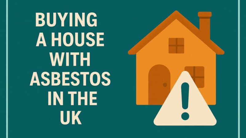 Buying A House With Asbestos in the UK
