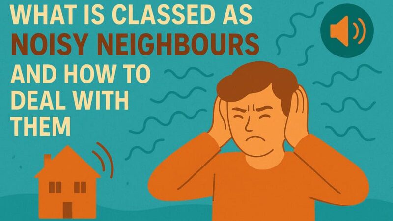 What Is Classed as Noisy Neighbours and How to Deal with Them 7 What Is Classed as Noisy Neighbours and How to Deal with Them
